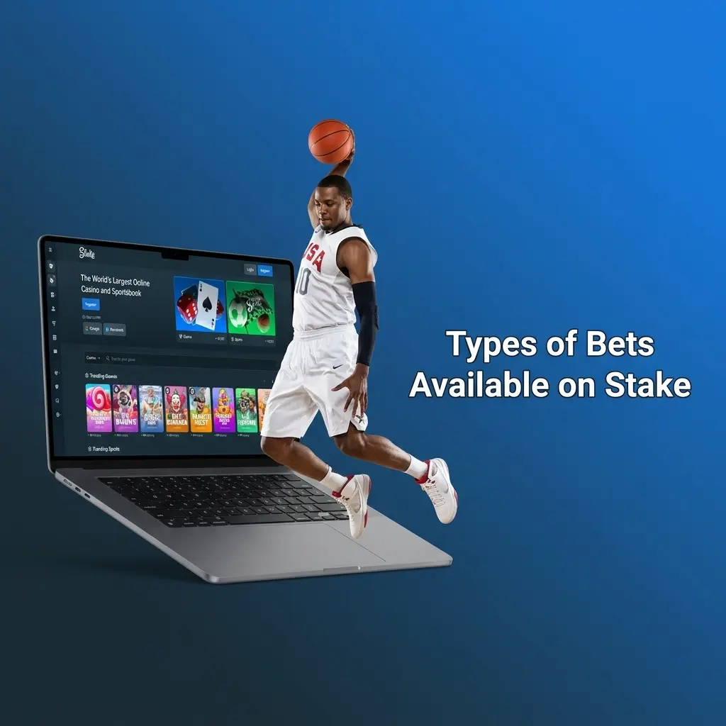 Types of Bets Available on Stake